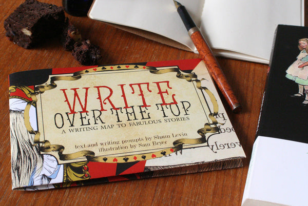 Write Over the Top: A Writing Map to Fabulous Stories